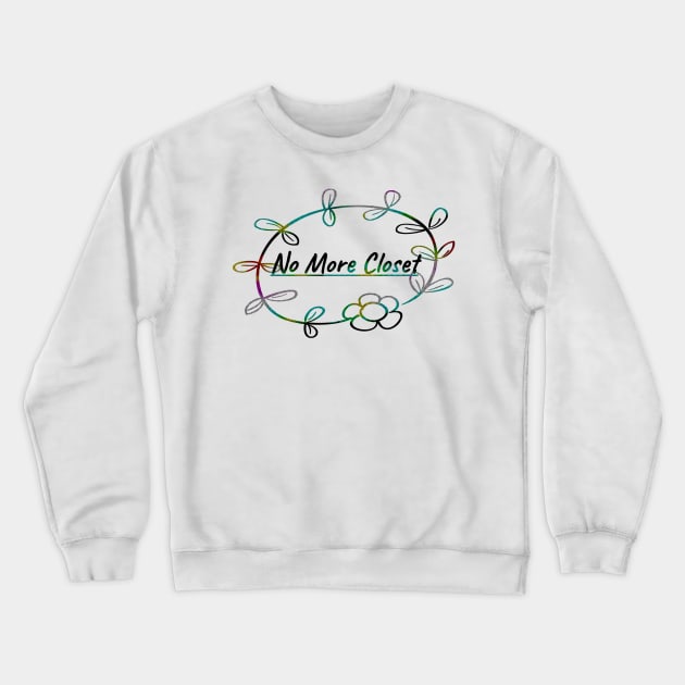 No more Closet Crewneck Sweatshirt by Indie Touch